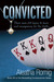 Convicted (Consequences, #3) by Aleatha Romig