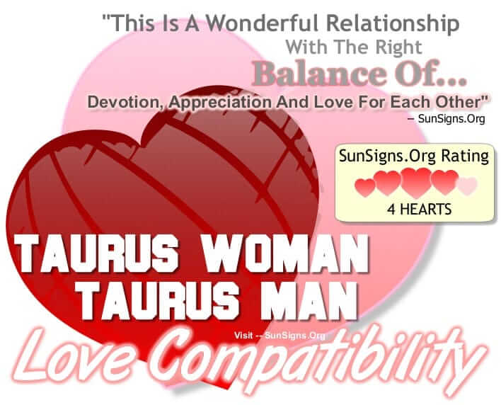 taurus woman taurus man. This Is A Wonderful Relationship With The Right Balance Of Devotion, Appreciation And Love For Each Other